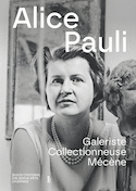 Alice Pauli : galeriste, collectionneuse et mécène